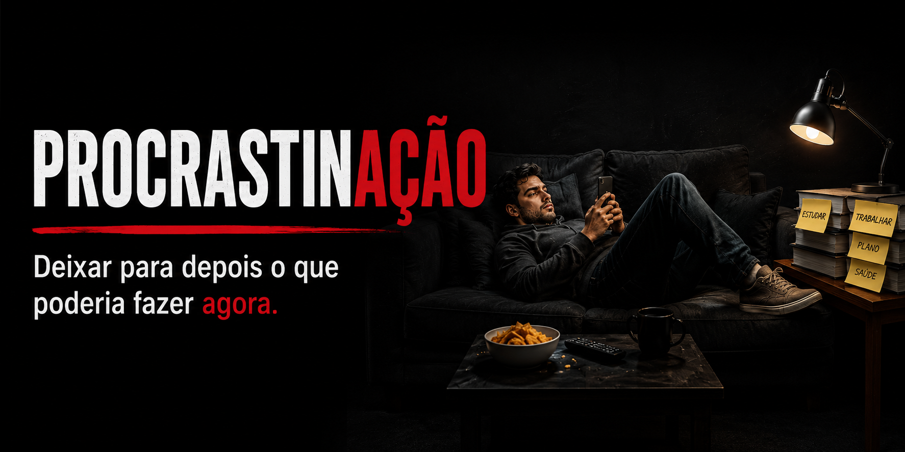 Procrastinação: deixar para depois o que poderia fazer agora